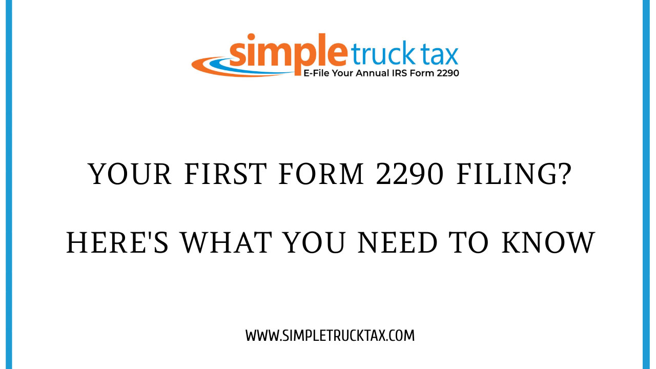 Your First Form 2290 Filing? Here's What You Need to Know